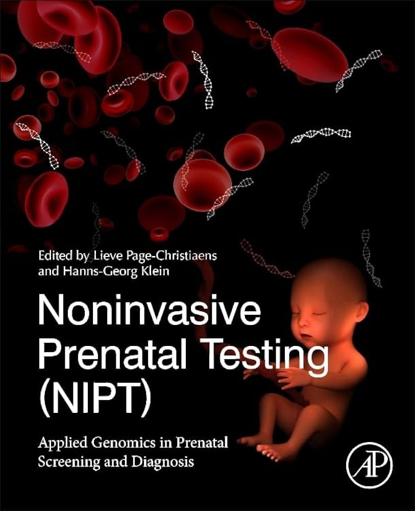 Noninvasive Prenatal Testing (NIPT): Applied Genomics in Prenatal Screening and Diagnosis     1st Edition